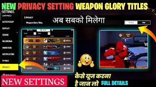 Free Fire New Privacy Settings | Free Fire Weapon Glory Titles Display Settings | FF New Settings