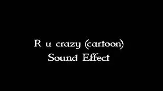 That's crazy (cartoon) sound effect