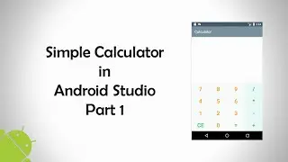 Simple Calculator in Android Studio with Java Language - Part 1