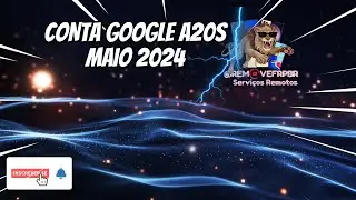 CONTA GOOGLE A20S ANDROID 11 MAIO 2024
