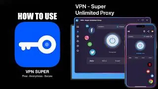 How to Use VPN Super Unlimited Proxy App 🔐 VPN Super Unlimited Proxy App Tutorial🔥