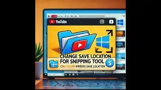 How to Change the Default Save Location for Snipping Tool Screenshots