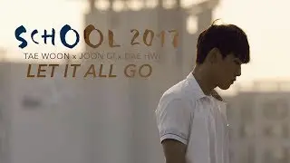 School 2017 MV - I Don't Know Why We Break So Hard