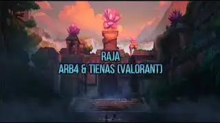 RAJA - ARB4 & Tienas (from Valorant)