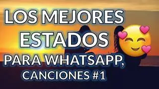😜ESTADOS PARA WHATSAPP DE CANCIONES ❤️🙈 Frases de Amor, Estados Bonitos, Originales y Cortos #1😜