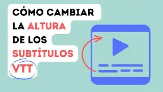 🎬 Cambiar la altura de los subtítulos en un archivo .VTT