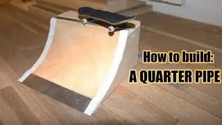 HOW TO BUILD A FINGERBOARD QUARTER PIPE (Tutorial)