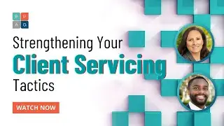 Strengthening Your Client Servicing Tactics