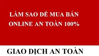 Giao Dịch An Toàn Trên Mạng