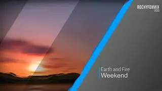 Earth & Fire  - Weekend (RockyFoxMix)