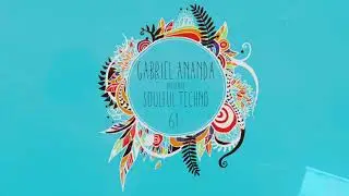 Gabriel Ananda Presents Soulful Techno 61