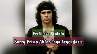 Profile and Biodata of Barry Prima, Legendary Indonesian Action Actor