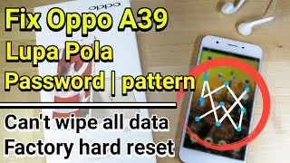 Oppo A39 Forgot Password Password Pattern | But Can Not Wipe Data Foctory Hard Reset Work 100%