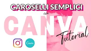 Come creare un CAROSELLO per INSTAGRAM con CANVA - Tutorial Semplice