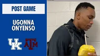 Ugonna Onyenso talks Kentucky's OT loss to Texas A&M