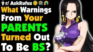 What WARNINGS From Your PARENTS Turned Out To Be BS?