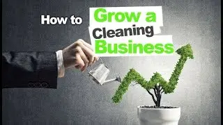 How to Grow a Cleaning Business - Ninja tactics from a Tech Company That You Need to Know!
