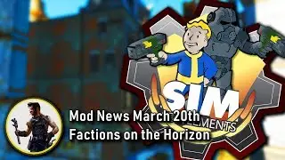 Mod News March 20th - Faction's on the Horizon