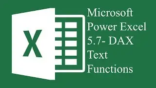 Microsoft Power Excel 5.7 - DAX Text Functions