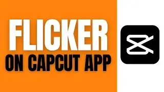 How To Flicker On Capcut App.