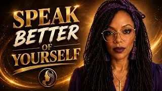 Speak Better of Yourself | The Power of Words