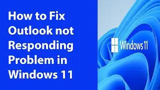 How to Fix Outlook not Responding Problem in Windows 11