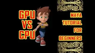 gpu vs cpu | maya gpu vs cpu | how to use gpu maya