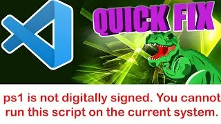 Quick Fix Ep9 PS1 IS NOT DIGITALLY SIGNED VS CODE 