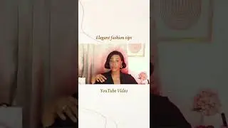 Snippet: Elegant fashion tips for women #shortsafrica