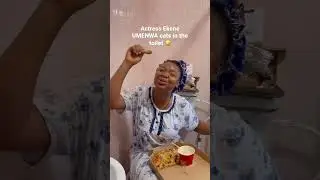 Actress Ekene UMENWA eats in the toilet🤣🤣🤣🤣🤣 