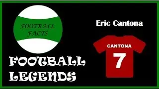 Football Legends: Episode 6 - Eric Cantona