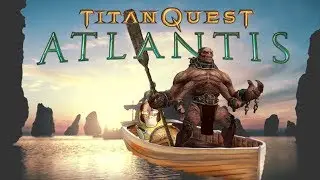 Titan Quest: Atlantis. Боссы. Обзор.