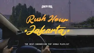 Rush Hour Jakarta Playlist