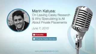 Marin Katusa: On Leaving Casey Research & Why Speculating Is All About Private Placements