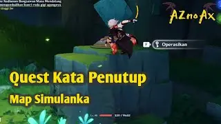 Quest Kata Penutup di Map Simulanka | Genshin Impact