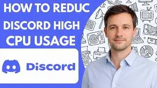 How to Reduce Discord High CPU Usage – Full Guide 2026
