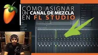 Como ASIGNAR un instumento o sonido al CANAL de MEZCLA en FL Studio | Editando en FL Studio