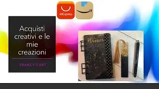 Acquisti Creativi e le mie creazioni