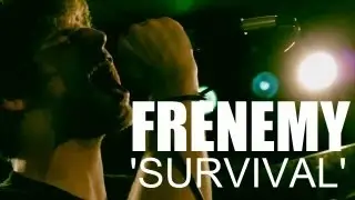 'Survival' LIVE - Frenemy