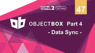 [ENG SUB] [Null Safety] FLUTTER 2 - 47. Object Box Part 4 | ObjectBox Sync