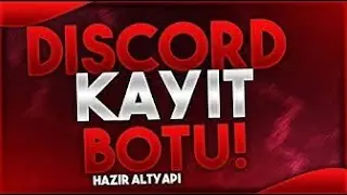 DİSCORD AYARLAMALI KAYIT BOTU | GELİŞMİŞ