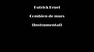 Patrick Bruel - Combien de murs (Instrumental)