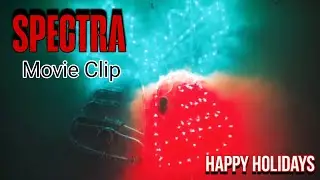 SPECTRA Movie Clip - Happy Holidays