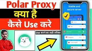 Polar Proxy || Polar Proxy App Kaise Use Kare || How To Polar Proxy App || Polar Proxy App ||