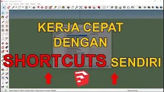 CARA MENGETAHUI SHORTCUT & CARA MENAMBAH/MENGURANGI SHORTCUT DI SKETCHUP