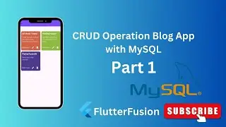 Flutter MySQL Tutorial: Build a Dynamic Blog App with Full CRUD Operations | Part 1