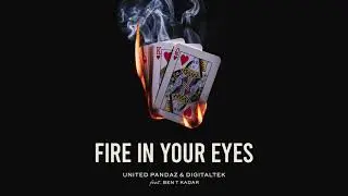 DigitalTek & United Pandaz ft. Ben Kadar - Fire In Your Eyes (official audio)