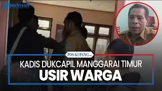 Kadis Dukcapil Manggarai Timur Usir Warga