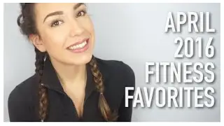 APRIL FITNESS FAVORITES