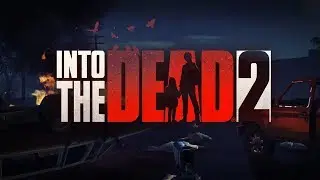 Into the Dead 2 - First look (Mobile Game Play) Android / iOS